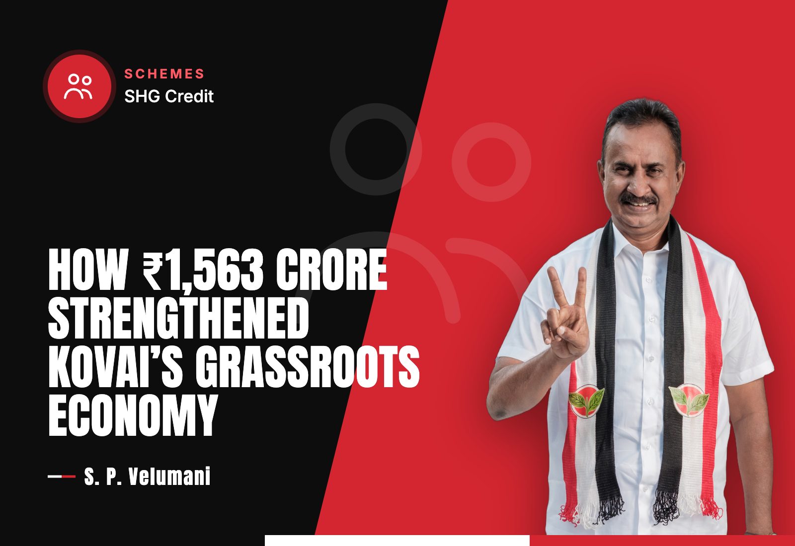How ₹1,563 Crore Strengthened Kovai’s Grassroots Economy — S. P. Velumani